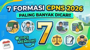 7 Formasi CPNS 2026 yang Paling Banyak Dicari dan Tips Memilihnya